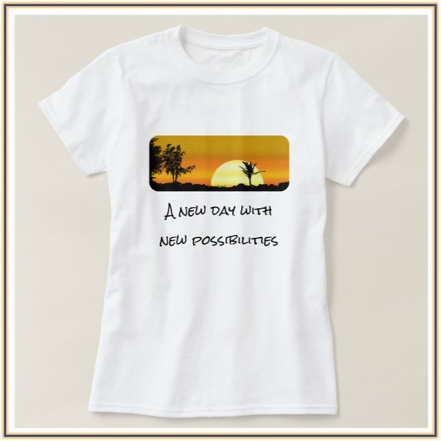 Motivational New Day Sunrise T-Shirt (Creator Uploaded)