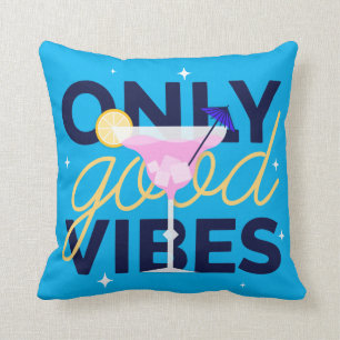 Motivational only good vibes cocktail party cushion