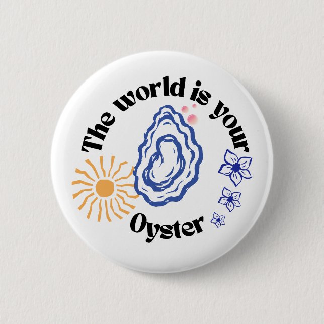 Motivational Oyster Button Pin (Front)