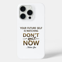Motivational Phone Case – Don’t Quit Now – Future 