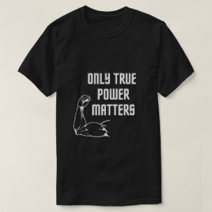 Motivational phrase with muscular arm T-Shirt