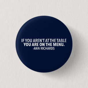 Motivational Political Quote by Ann Richards 3 Cm Round Badge