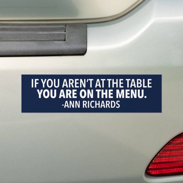 Motivational Political Quote by Ann Richards Bumper Sticker (On Car)