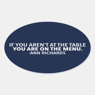 Motivational Political Quote by Ann Richards Oval Sticker