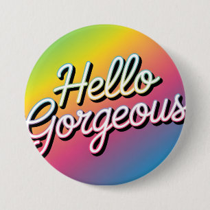Motivational Pop Art: "Hello Gorgeous" 7.5 Cm Round Badge