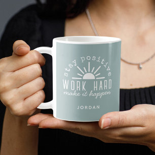 Motivational Positive Quote with Any Name Coffee Mug