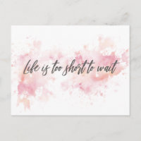 Motivational Postcard – “Life is Too Short to Wait