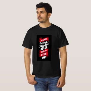 Motivational Poster – "Hard Work, Dream Big, Neve T-Shirt