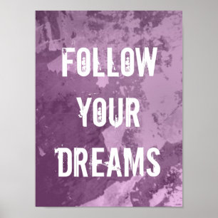 Motivational poster quote   Follow your dreams