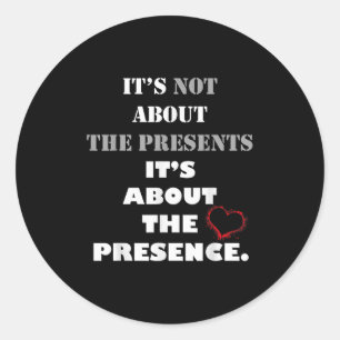Motivational Presence Not Presents Inspirational Q Classic Round Sticker