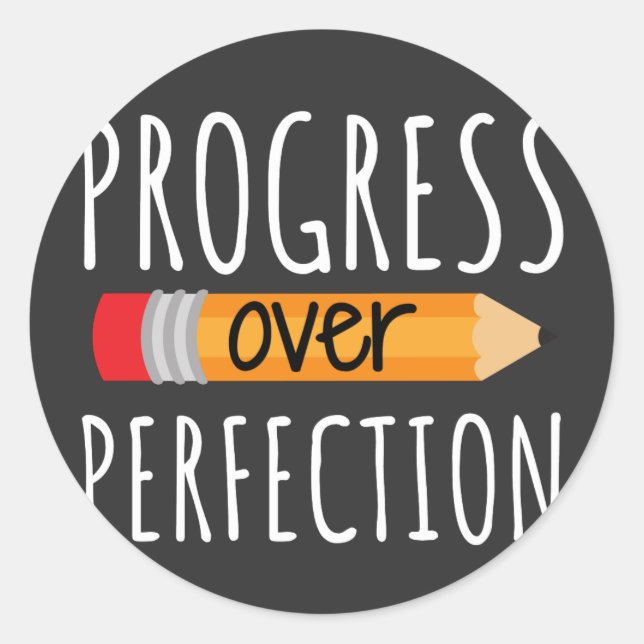 Motivational Progress Over Perfection Classic Round Sticker (Front)