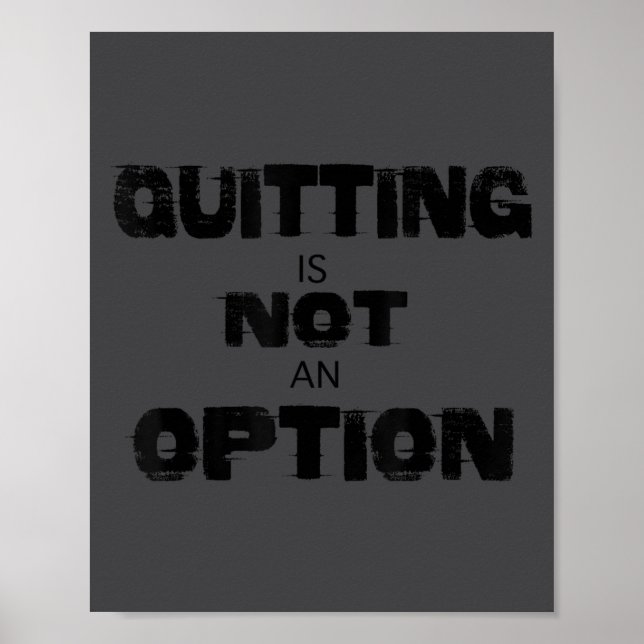 Motivational Quitting Is Not An Option  Poster (Front)