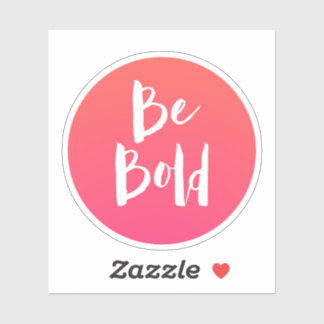 Motivational Quote Be Bold Pink Orange