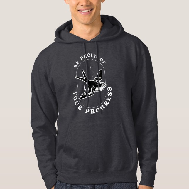 Motivational Quote Be Proud of Your Progress Hoodie (Front)