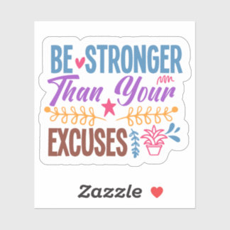 Motivational Quote - Be Stronger Than Your Excuses