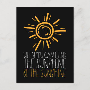 Motivational Quote - Be The Sunshine Postcard