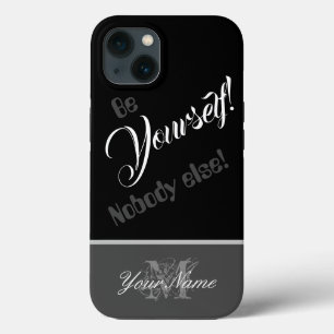 Motivational quote: Be yourself! Nobody else! iPhone 13 Case
