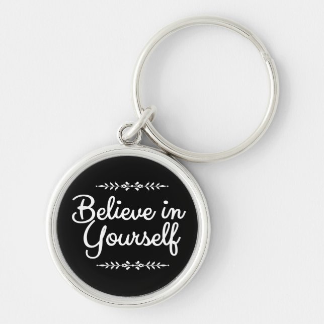 Motivational Quote Believe in Yourself Modern Key Ring (Front)