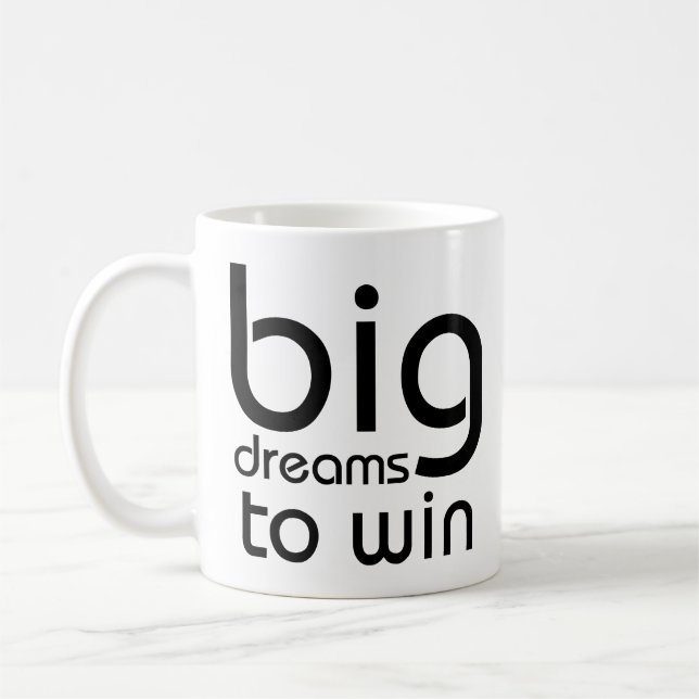 Motivational Quote Big Dreams To Win Coffee Mug (Left)