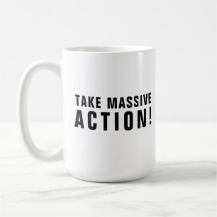 Motivational Quote Black WhiteTake Massive Action Coffee Mug