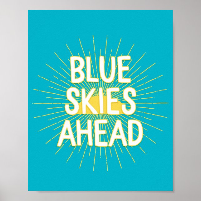 Motivational Quote Blue Skies Ahead Sunshine Poster (Front)