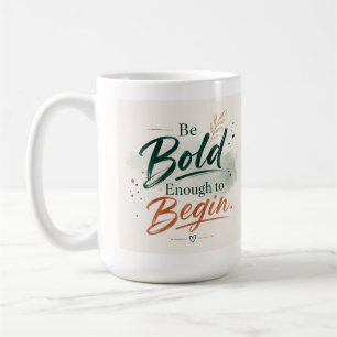 Motivational Quote Coffee Mug Design
