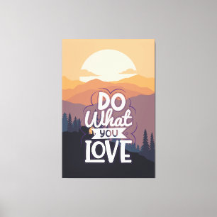 Motivational Quote design Do What you Love  Canvas Print