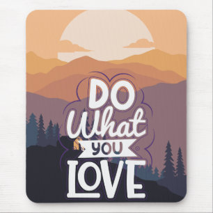 Motivational Quote design Do What you Love  Mouse Mat