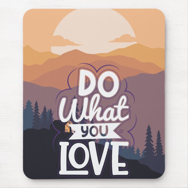 Motivational Quote design Do What you Love  Mouse Mat (Front)