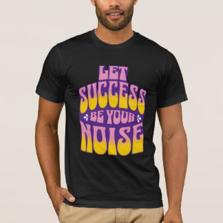 Motivational Quote Design for Positive Mindset  T-Shirt