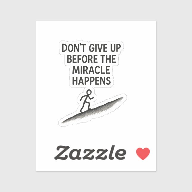 motivational quote dont give up miracle faith hope (Sheet)