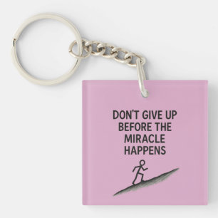 motivational quote dont give up miracle faith hope key ring