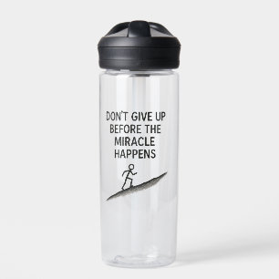 motivational quote dont give up miracle faith hope water bottle