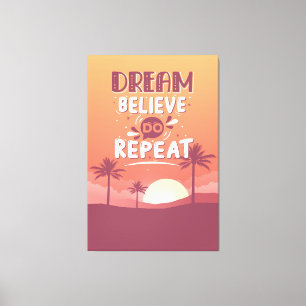 Motivational Quote Dream Believe Do Repeat Canvas Print