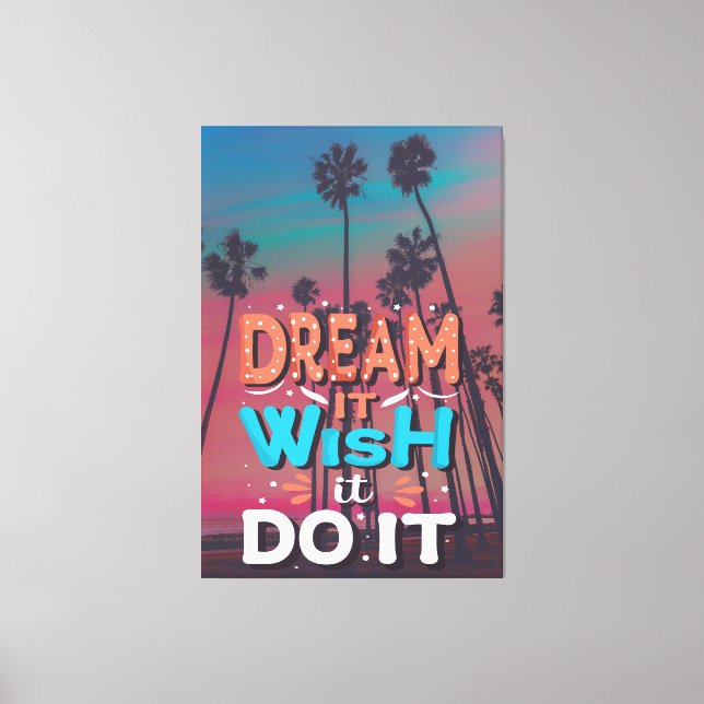 Motivational Quote Dream It Wish It Do It Canvas Print (Front)