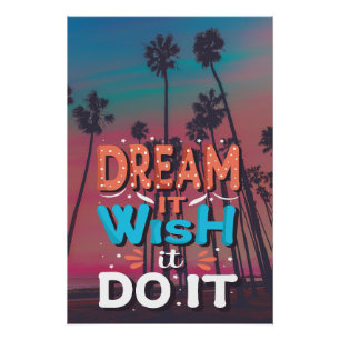 Motivational Quote Dream It Wish It Do It Poster