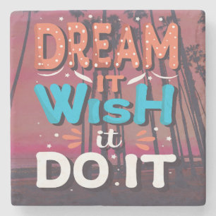 Motivational Quote Dream It Wish It Do It Stone Coaster