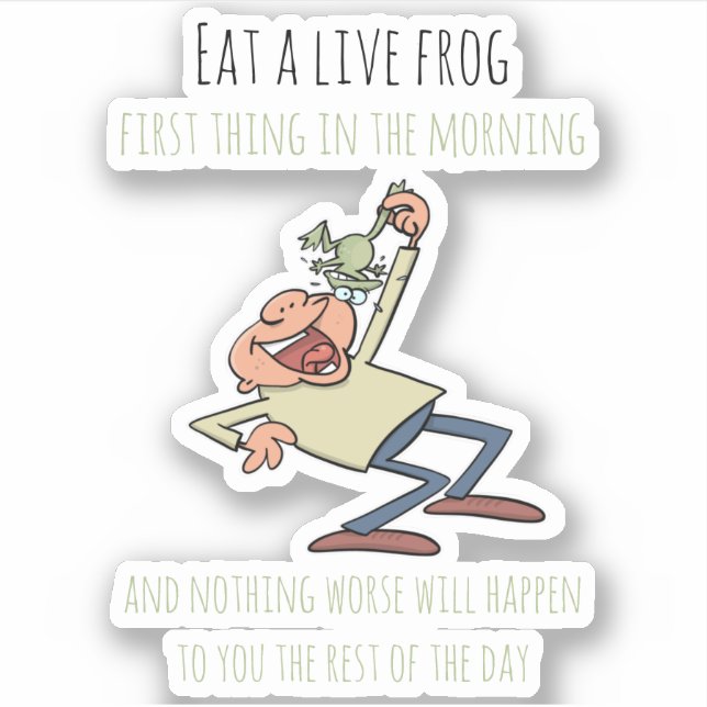 Motivational Quote Eat A Live Frog Funny Cartoon (Front)