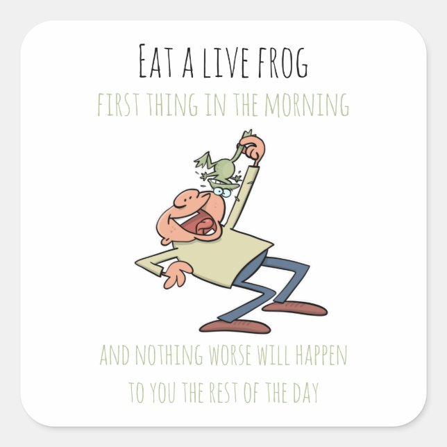 Motivational Quote Eat A Live Frog Funny Cartoon Square Sticker (Front)