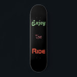 Motivational Quote Enjoy the Ride Black Skateboard<br><div class="desc">This skateboard comes with a motivational quote Enjoy the Ride on a black background. You can change the text,  its font,  colour and size. The background is black but you can change it.</div>