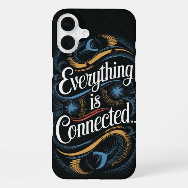motivational Quote -“Everything is Connected…” iPhone Case (Back)