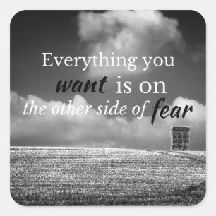 Motivational Quote: Everything you want is on... Square Sticker