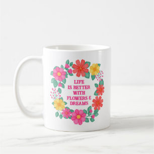 Motivational Quote Floral Inspiration Pink Orange Coffee Mug