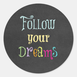 Motivational Quote: Follow Your Dreams Classic Round Sticker