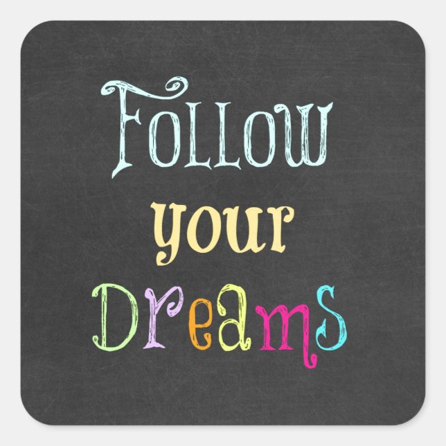 Motivational Quote: Follow Your Dreams Square Sticker (Front)