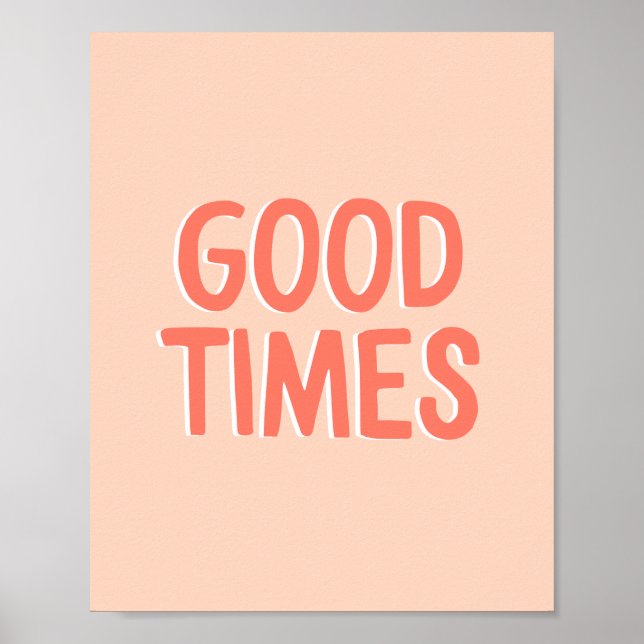 Motivational Quote Good Times Coral Pink and Peach Poster (Front)