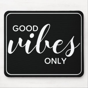 Motivational Quote Good Vibes Only Black & White Mouse Mat