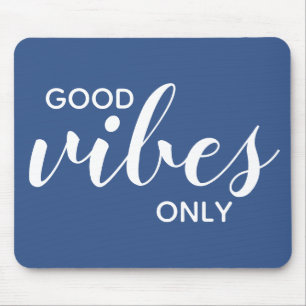 Motivational Quote Good Vibes Only Blue & White Mouse Mat