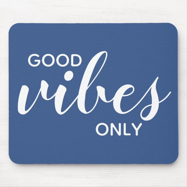 Motivational Quote Good Vibes Only Blue & White Mouse Mat (Front)