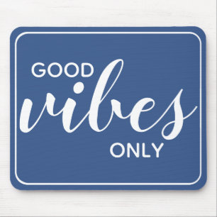 Motivational Quote Good Vibes Only Blue & White Mouse Mat